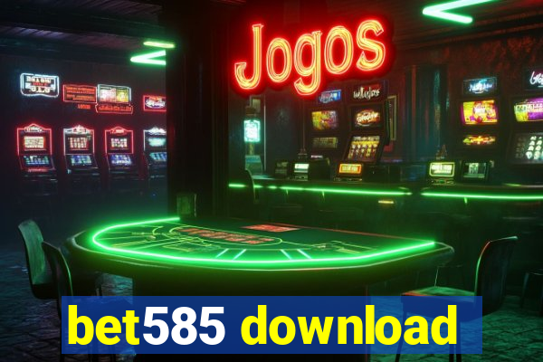 bet585 download